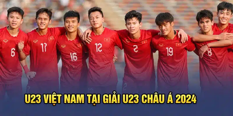Thành tích của U23 Việt Nam tại tại đấu trường U23 Châu Á 2024